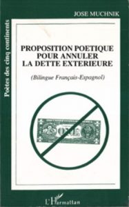 Proposition poétique pour annuler la dette extérieur (edición bilingüe, español-francés), 1993, Ed. L’Harmattan, Paris. 