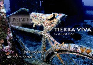 • Tierra viva: luces del mar (foto-poesía), 2008. Ed. Borcel-Muchnik, Buenos Aires. 